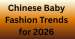 Chinese Baby Fashion Trends for 2026