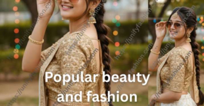 Popular beauty and fashion