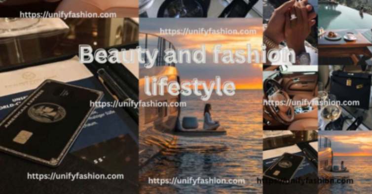beauty and fashion lifestyle