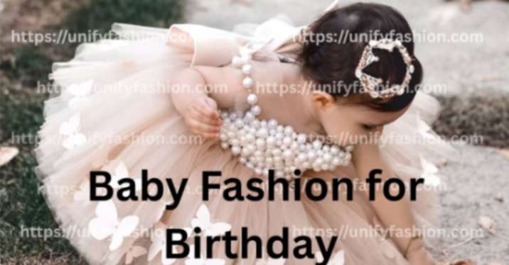 Baby Fashion for Birthday