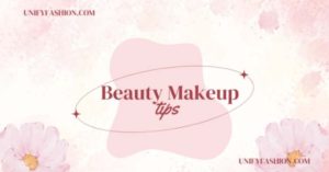 Beauty fashion tips