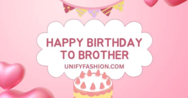 Happy birthday to brother