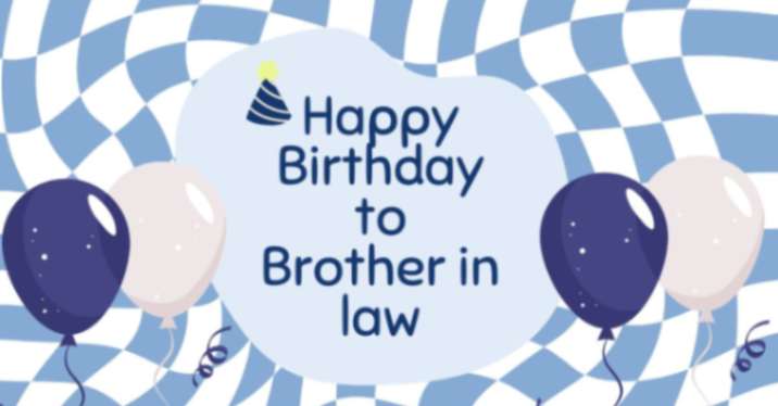 Happy birthday to brother in law