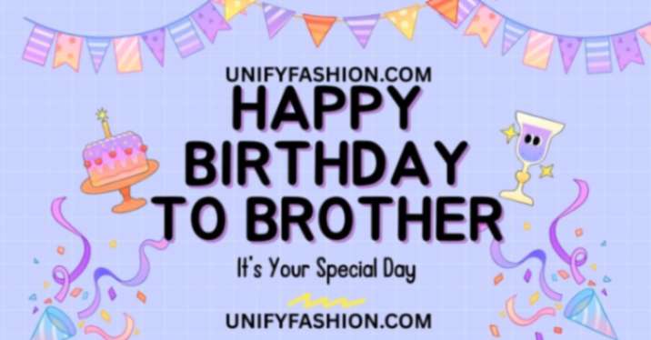 Happy birthday to brother