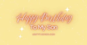 Happy birthday to my son