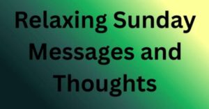 Relaxing Sunday Messages and Thoughts