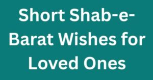 Short Shab-e-Barat Wishes for Loved Ones