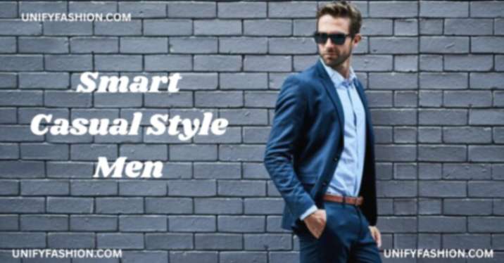 Smart Casual Style Men