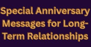 Special Anniversary Messages for Long-Term Relationships