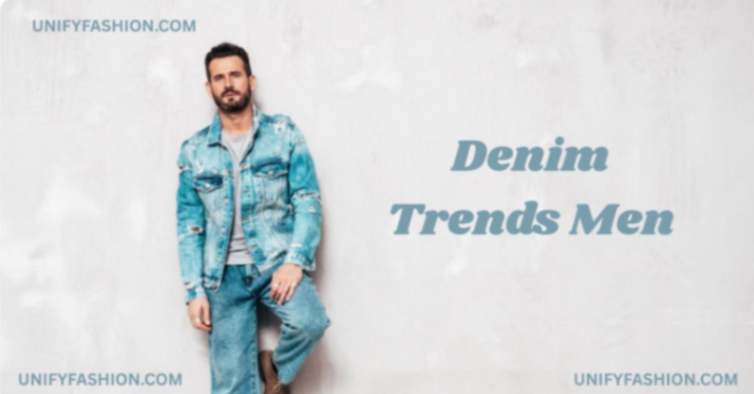 Denim Trends Men