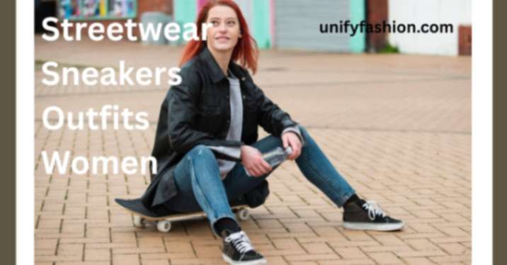 Streetwear Sneakers Outfits Women