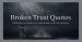Broken Trust Quotes