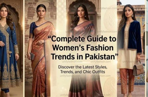 Complete guide to women's fashion trends in Pakistan