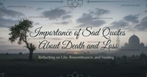 IMPORTANCE OF SAD QUOTES ABOUT DEATH AND LOSS