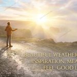 Beautiful Weather Quotes Inspiration, Meaning & Feel-Good Lines
